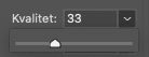 Et felt der du kan velge kvaliteten på bildet, der det i dette tilfellet er valgt "33".